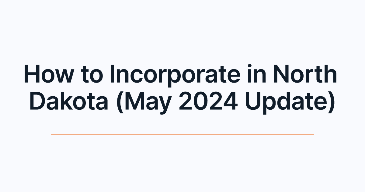 How to Incorporate in North Dakota (May 2024 Update)